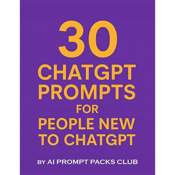 30 ChatGPT Prompts for People New to ChatGPT